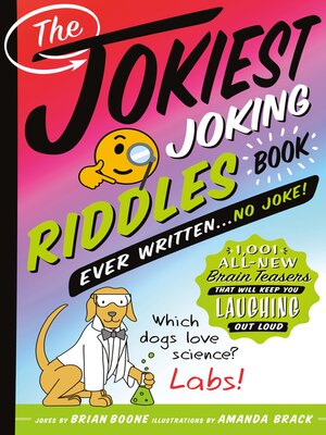 cover image of The Jokiest Joking Riddles Book Ever Written . . . No Joke!